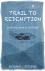Image for Trail to Redemption : Love and War in Vietnam