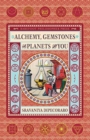 Image for Alchemy, Gemstones, the Planets and You : Transformation and Transcendence