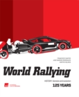 Image for World Rallying 125 Years : History, Genesis and Evolution