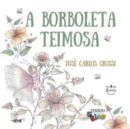 Image for A Borboleta Teimosa