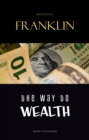 Image for Way to Wealth: Ben Franklin On Money and Success