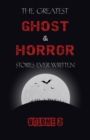 Image for Greatest Ghost and Horror Stories Ever Written: Volume 3 (30 Short Stories)