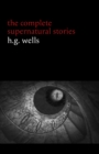 Image for H. G. Wells: The Complete Supernatural Stories (20+ tales of horror and mystery: Pollock and the Porroh Man, The Red Room, The Stolen Body, The Door in the Wall, A Dream of Armageddon...)