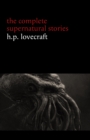 Image for H. P. Lovecraft: The Complete Supernatural Stories (100+ tales of horror and mystery: The Rats in the Walls, The Call of Cthulhu, The Shadow Out of Time, At the Mountains of Madness...)