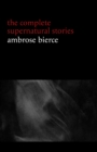 Image for Ambrose Bierce: The Complete Supernatural Stories (50+ tales of horror and mystery: The Willows, The Damned Thing, An Occurrence at Owl Creek Bridge, The Boarded Window...)