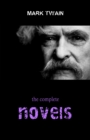 Image for Mark Twain Collection: The Complete Novels (The Adventures of Tom Sawyer, The Adventures of Huckleberry Finn, A Connecticut Yankee in King Arthur&#39;s Court...)