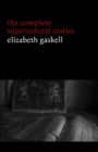 Image for Elizabeth Gaskell: The Complete Supernatural Stories (tales of ghosts and mystery: The Grey Woman, Lois the Witch, Disappearances, The Crooked Branch...)