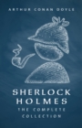 Image for Sherlock Holmes: The Complete Collection (Including All 9 Books in Sherlock Holmes Series).