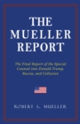 Image for THE MUELLER REPORT: The Full Report on Donald Trump, Collusion, and Russian Interference in the 2016 U.S. Presidential Election