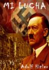 Image for Mi Lucha (Translated): Lo Libro de Adolf Hitler