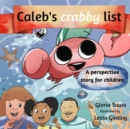Image for Caleb&#39;s crabby list : A perspective story for children