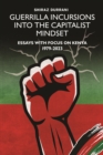 Image for Guerrilla Incursions into the Capitalist Mindset: Essays with Focus on Kenya 1979-2023