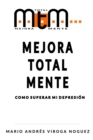 Image for Mejora Total Mente : Como superar mi depresion