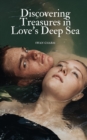 Image for Discovering Treasures in Love&#39;s Deep Sea