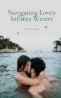 Image for Navigating Love&#39;s Infinite Waters