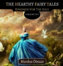 Image for The Hearthy Fairy Tales : Kindness For The Soul: 4 Books In 1