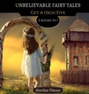 Image for Unbelievable Fairy Tales : Get A High Five