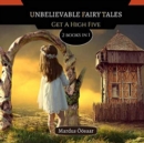 Image for Unbelievable Fairy Tales : 2 Books In 1: Get A High Five