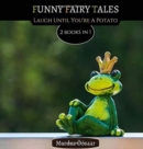 Image for Funny Fairy Tales : Laugh Until You&#39;re A Potato
