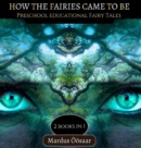 Image for How The Fairies Came To Be : 2 Books In 1