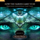 Image for How The Fairies Came To Be : 2 Books In 1