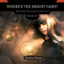 Image for Where&#39;s The Bright Fairy : 3 Books In 1