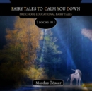 Image for Fairy Tales To Calm You Down : 3 Books In 1
