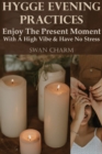 Image for Hygge Evening Practices - Enjoy The Present Moment With a High Vibe And Have No Stress