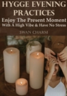 Image for Hygge Evening Practices - Enjoy The Present Moment With a High Vibe And Have No Stress