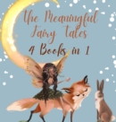 Image for The Meaningful Fairy Tales : 4 Books in 1