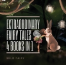 Image for Extraordinary Fairy Tales : 4 Books in 1