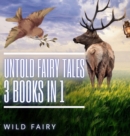 Image for Untold Fairy Tales : 3 Books In 1