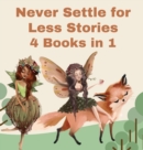 Image for Never Settle for Less Stories : 4 Books in 1
