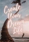Image for Create Your Dream Life