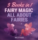 Image for Fairy Magic - All About Fairies : 3 Books in 1