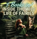 Image for Inside the Wild Life of Fairies : 3 Books in 1