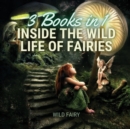 Image for Inside the Wild Life of Fairies : 3 Books in 1