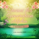 Image for Stories for Generation Alpha : 2 Books In 1