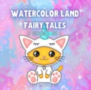 Image for Watercolor Land Fairy Tales : 2 Books In 1