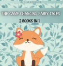 Image for The Game Changing Fairy Tales : 2 Books In 1