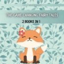 Image for The Game Changing Fairy Tales : 2 Books In 1