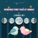 Image for Incredible Fairy Tales of Animals