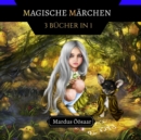Image for Magische Marchen : 3 Bucher in 1