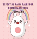 Image for Essential Fairy Tales for Kindergarteners : 3 Books In 1