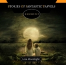 Image for Stories of Fantastic Travels : 4 Books In 1