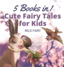 Image for Cute Fairy Tales for Kids : 5 Books in 1