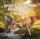Image for Fairy Tale Stories About Fairies : 5 Books in 1