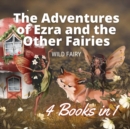 Image for The Adventures of Ezra and the Other Fairies : 4 Books in 1