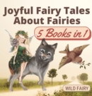 Image for Joyful Fairy Tales About Fairies : 5 Books in 1