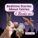 Image for Bedtime Stories About Fairies : 5 Books in 1